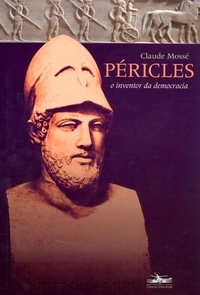 Péricles - O inventor da democracia